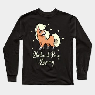 Horse Lover - Shetland Pony Mommy Long Sleeve T-Shirt